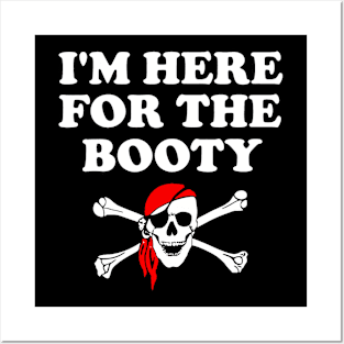 Im Here For The Booty Funny Puns Pirate Posters and Art